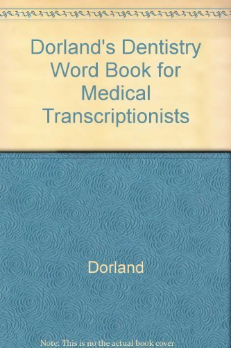 Dorland's Dentistry Word Book for Medical Transcriptionists (9780721693934) by Rhodes RHIT CPC CMT, Sharon; Dorland