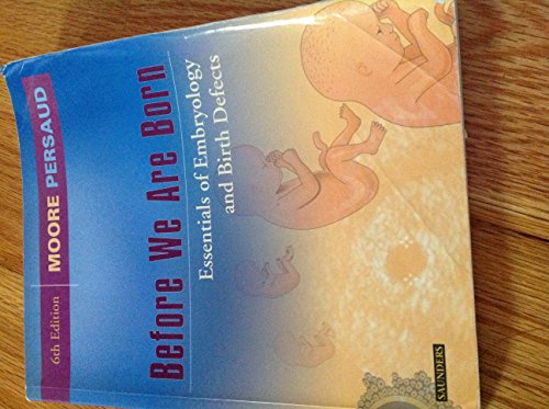 Stock image for Before We Are Born : Essentials of Embryology and Birth Defects for sale by Better World Books: West