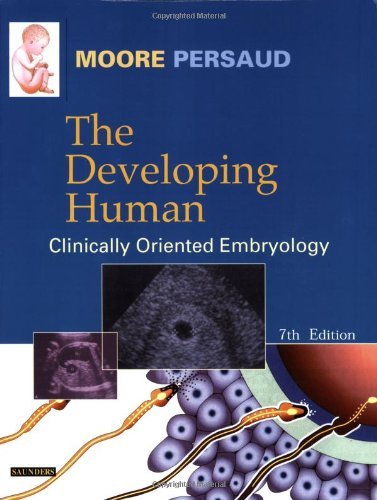 The Developing Human - Clinically Oriented Embryology