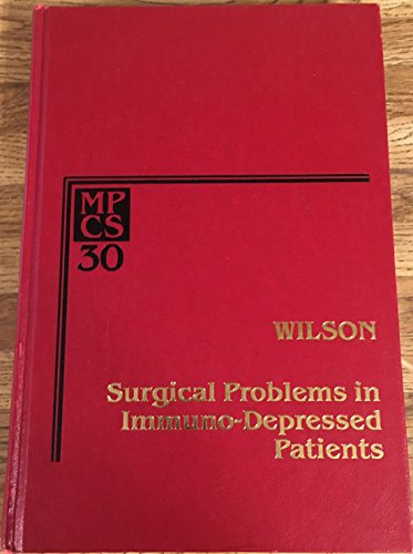 Stock image for SURGICAL PROBLEMS IN IMMUNO-DEPRESSED PATIENTS: MAJOR PROBLEMS IN CLINICAL SURGERY VOLUME 30 for sale by Vashon Island Books