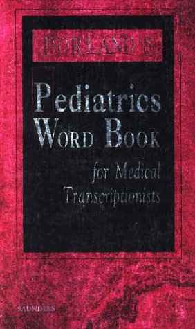 Dorland's Pediatrics Word Book for Medical Transcriptionists (9780721695242) by Dorland; Sharon Rhodes