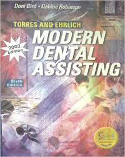 Modern Dental Assisting (Torres and Ehrlich) (9780721695297) by Audrey Behrens; Doni Bird; Debbie Robinson