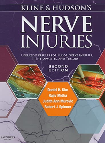 Kline and Hudson's Nerve Injuries: Operative Results for Major Nerve Injuries, Entrapments and Tumors (9780721695372) by Kim MD FACS, Daniel H.; Midha, Rajiv; Murovic, Judith Ann; Spinner MD, Robert J.; Teil, Robert