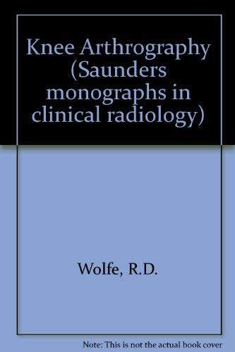 Stock image for Knee Arthrography: A Practical Approach (Saunders Monographs in Clinical Radiology, Vol. 23) for sale by HPB-Red