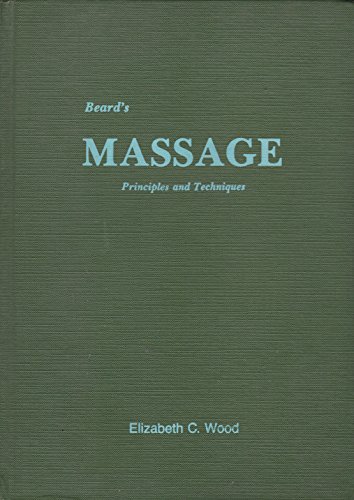 Beispielbild fr Beard's Massage : Principles and Techniques zum Verkauf von Better World Books