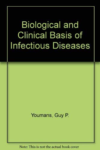 Imagen de archivo de The Biological and Clinical Basis of Infectious Diseases a la venta por Better World Books