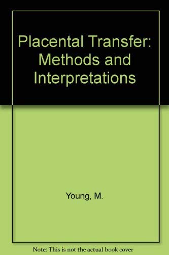 Beispielbild fr Placental Transfer: Methods and Interpretations zum Verkauf von Bernhard Kiewel Rare Books