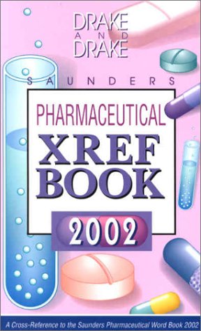 Saunders Pharmaceutical XRef Book, 2002 (9780721696874) by Drake MS, Randy; Drake CMT FAAMT, Ellen; Drake; Ellen; Drake, Randy