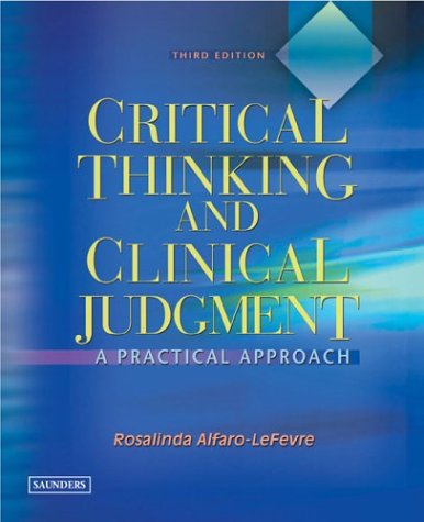 Beispielbild fr Critical Thinking and Clinical Judgment: A Practical Approach zum Verkauf von ThriftBooks-Dallas