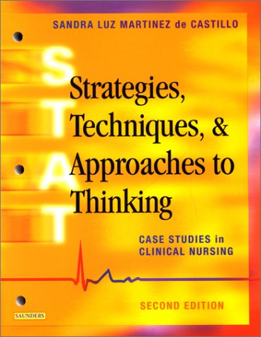 Stock image for Strategies, Techniques and Approaches to Thinking: Case Studies in Clinical Nursing for sale by ThriftBooks-Dallas