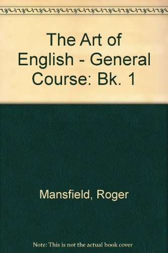 Beispielbild fr The Art of English - General Course: Bk. 1 zum Verkauf von WorldofBooks