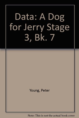 Data: A Dog for Jerry Stage 3, Bk. 7 (9780721700229) by Peter Young