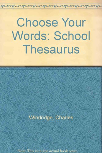 Beispielbild fr Choose Your Words: School Thesaurus zum Verkauf von D2D Books