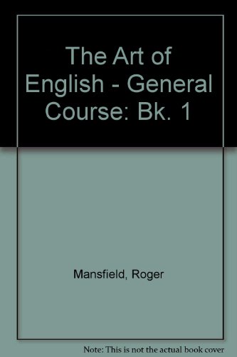 Beispielbild fr The Art of English - General Course: Bk. 1 zum Verkauf von WorldofBooks