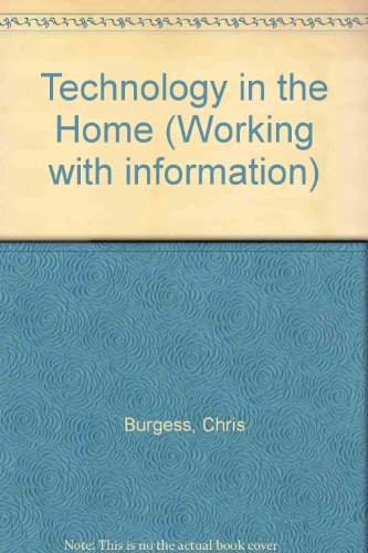 Working with Information: Technology in the Home (Working with Information) (9780721706153) by Burgess, Chris