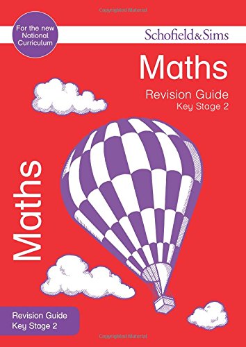 Stock image for Key Stage 2 Maths Revision Guide: KS2 Maths, Ages 7-11 (Schofield and Sims Revision Guides) for sale by Reuseabook