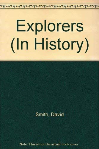 Explorers; (In history) (9780721715339) by Smith, David