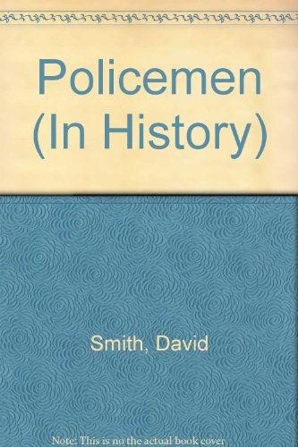In History: Policemen (In History for Younger Children) (9780721715346) by Smith, David