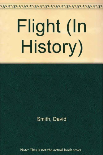 In History: Flight (In History for Older Pupils) (9780721715414) by Smith, David