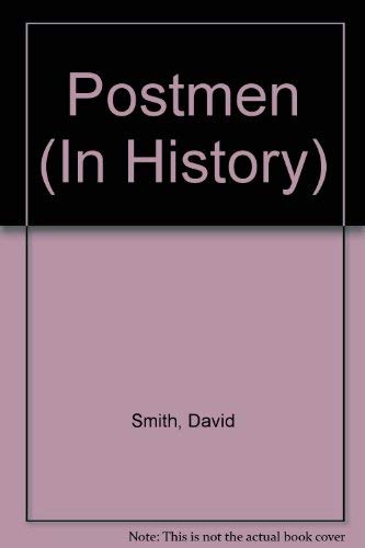 In History: Postmen (In History for Younger Children) (9780721715452) by Smith, W. David; Newton, Derek; K. Powell, Melvyn