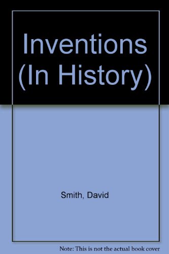 In History: Inventions (In History for Younger Children) (9780721715469) by Smith, David; Newton, Derek; K. Powell, Melvyn