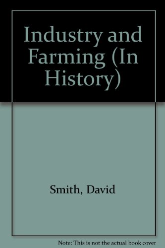 In History: Industry and Farming (In History for Older Pupils) (9780721715520) by Smith, David