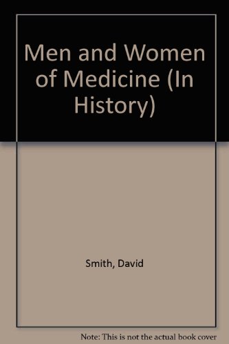 Men and Women of Medicine (In History) (9780721715773) by Smith, David; Newton, Derek