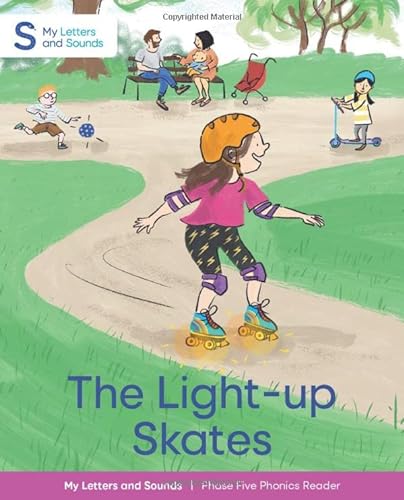 Stock image for The Light-up Skates: My Letters and Sounds Phase Five Phonics Reader, Blue Book Band: Year 1, Ages 5-7 for sale by WorldofBooks