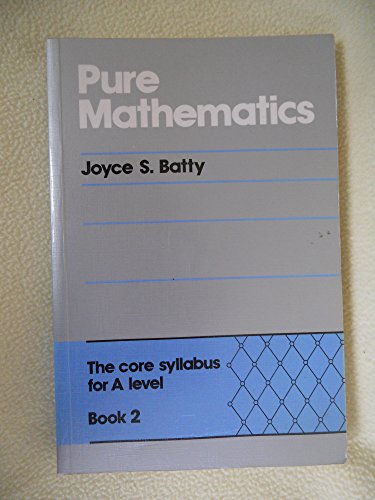 Beispielbild fr Pure Mathematics Book 2 : The core syllabus for a level: Bk. 2 zum Verkauf von WorldofBooks