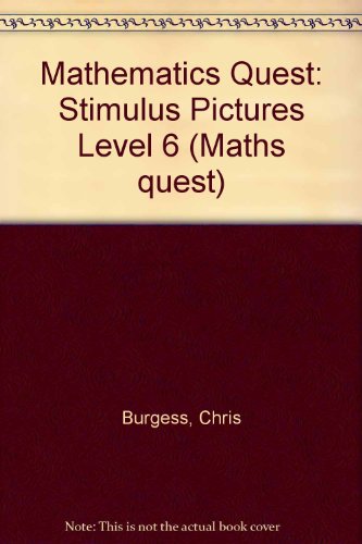 Mathematics Quest: Stimulus Pictures Level 6 (Maths Quest) (9780721724065) by Chris Burgess