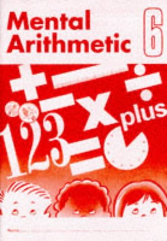 Stock image for Mental Arithmetic: Pupil's Book 6 (Mental Arithmetic) for sale by MusicMagpie