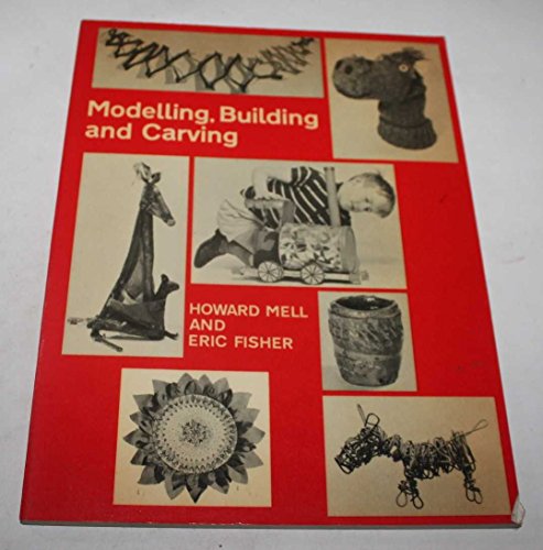 Modelling, building & carving, (I can do it, 3) (Bk. 3) (9780721745022) by Mell, Howard & Fisher, Eric