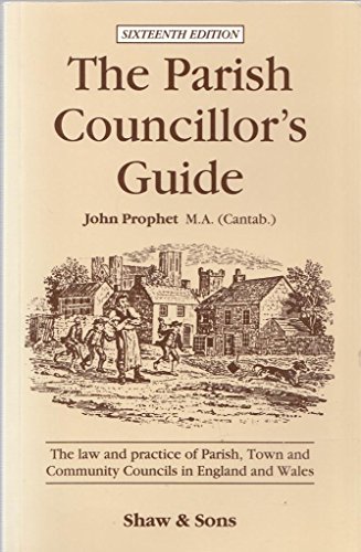 9780721905143: The parish councillor's guide: The law and practice of parish, town, and community councils in England and Wales