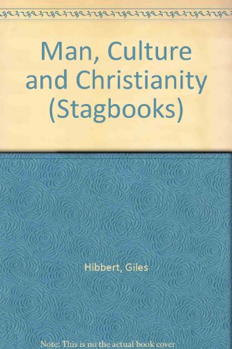 Man, culture, and Christianity; (9780722005019) by Giles Hibbert