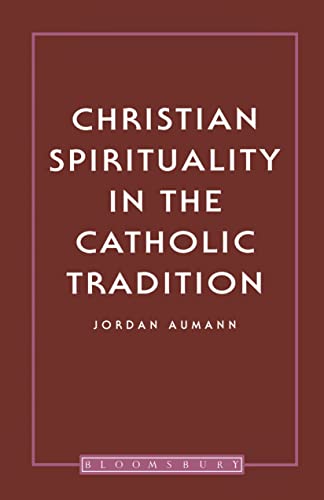 Christian Spirituality in the Catholic Tradition (9780722019177) by Aumann, Jordan