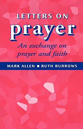 Stock image for Letters of Prayer : An Exchange on Prayer and Faith for sale by Better World Books Ltd