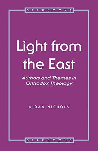 Light from the East: Authors and Themes in Orthodox Theology (9780722050811) by Nichols OP, Aidan