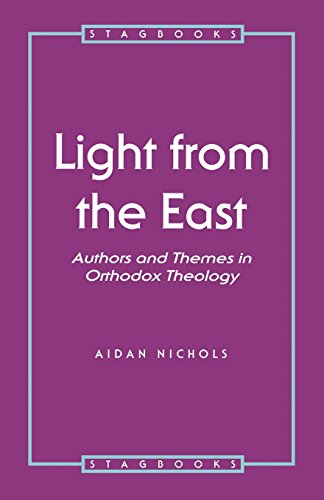 

Light from the East: Authors and Themes in Orthodox Theology: Authors and Themes in Orthodox Theology (Stagbooks S.)