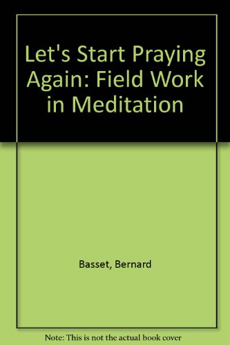 Beispielbild fr Let's Start Praying Again: Field Work in Meditation zum Verkauf von Anybook.com