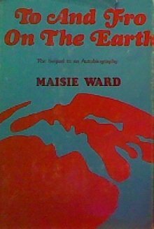 To and fro on the earth: The sequel to an autobiography (9780722073018) by Ward, Maisie