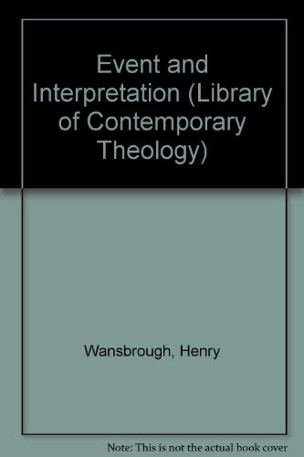 Event and interpretation (Library of contemporary theology) (9780722073377) by Wansbrough, Henry