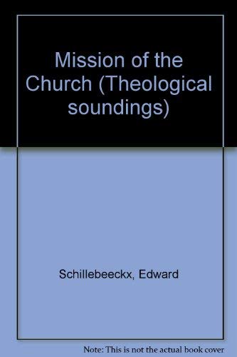 The mission of the church (Theological soundings ; 4) (9780722073384) by Schillebeeckx, Edward