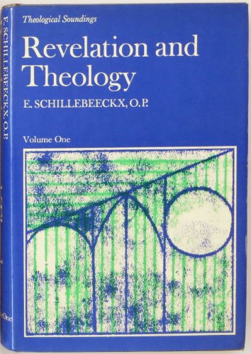 Revelation and Theology: Volume 1: Revelation, Tradition and Theological Reflection (9780722073988) by Edward Schillebeeckx