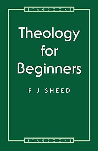 Theology for Beginners (9780722074251) by Sheed, Frank J.