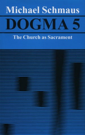 Imagen de archivo de Dogma: The Church as Sacrament a la venta por ThriftBooks-Atlanta