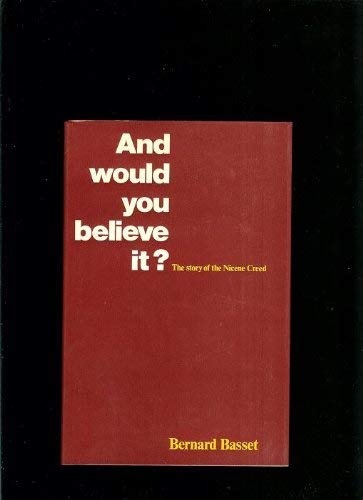 Beispielbild fr And Would You Believe It?: Story of the Nicene Creed zum Verkauf von AwesomeBooks