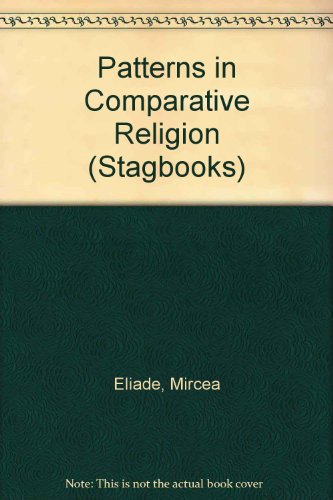 Patterns in Comparative Religion (9780722076231) by Eliade, Mircea