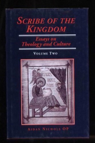 Scribe of the Kingdom: Essays on Theology and Culture (2 Volumes) (9780722078525) by Aidan Nichols