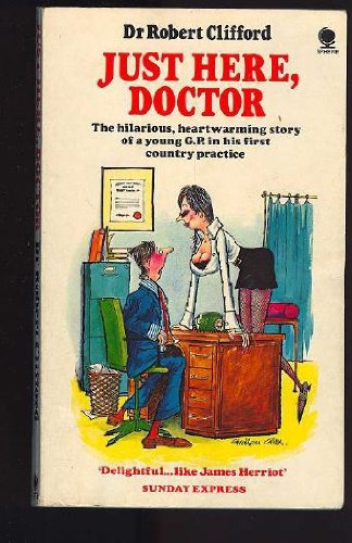 Imagen de archivo de Just Here, Doctor a la venta por AwesomeBooks