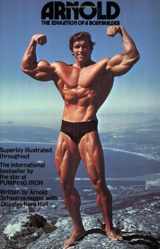 Beispielbild fr Arnold: The Education of a Bodybuilder zum Verkauf von M and M Books